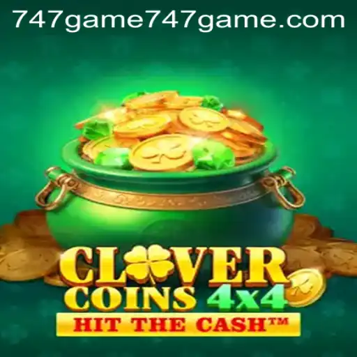 Unveiling CloverCoins4x4: Delving into the 747game Craze